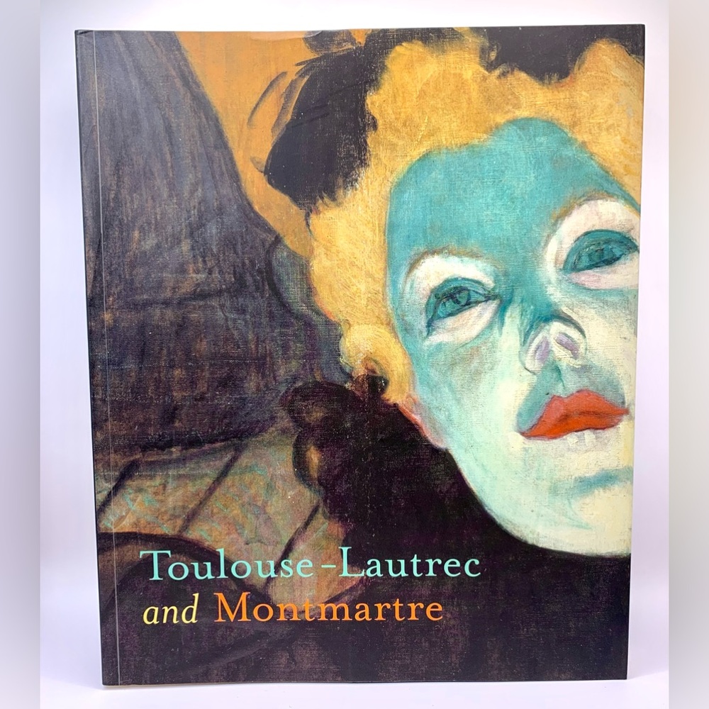 Toulouse-Lautrec and Montmartre - National Gallery of Art - 1st Ed. - Softback